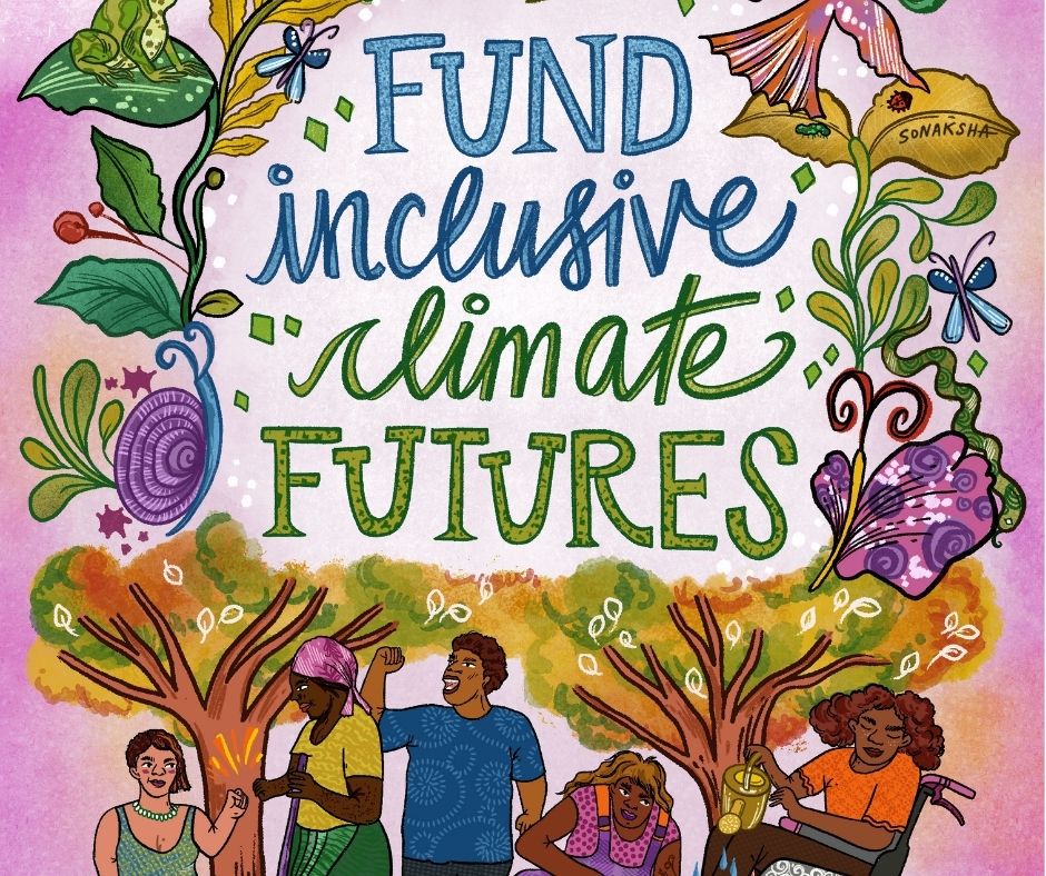 A colorful illustration that says “Fund inclusive climate futures” in large font. The illustration features five people with varied races, genders, and disabilities (visible and not) gardening together. Behind them are trees, and rising from the trees is the text, as well as a ring of colorful flora and fauna around the text.